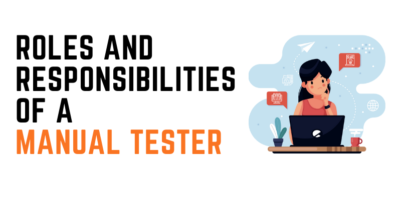 Roles and Responsibilities of a Manual Tester